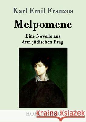 Melpomene: Eine Novelle aus dem jüdischen Prag Karl Emil Franzos 9783861998105 Hofenberg - książka