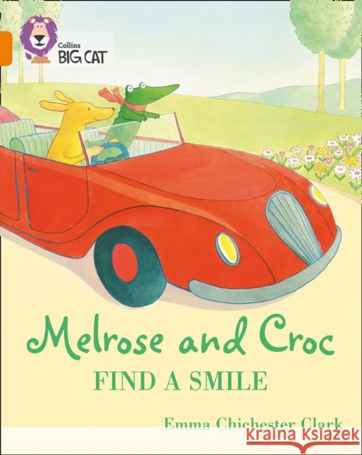 Melrose and Croc Find A Smile: Band 06/Orange Emma Chichester Clark 9780008320911 HarperCollins Publishers - książka