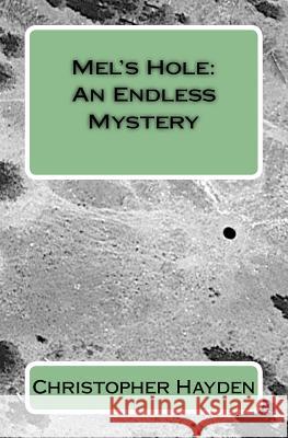 Mel's Hole: An Endless Mystery Christopher Hayden 9781546440239 Createspace Independent Publishing Platform - książka