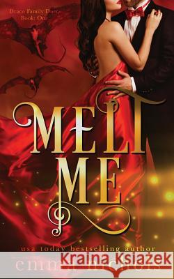 Melt Me Emma Nichols 9781978366251 Createspace Independent Publishing Platform - książka