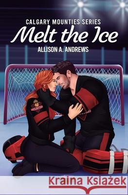 Melt The Ice Allison A. Andrews 9781763662094 Aaw Publishing - książka