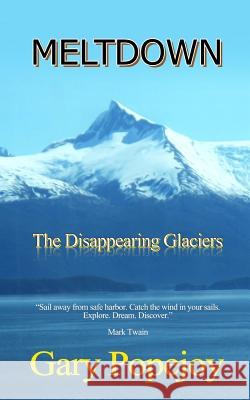 Meltdown: The Disappearing Glaciers Gary Popejoy 9781513619637 Movement Publishing - książka
