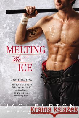 Melting the Ice Jaci Burton 9780425262986 Berkley Publishing Group - książka
