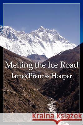 Melting the Ice Road James Prentiss Hooper 9781425938734 Authorhouse - książka