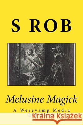 Melusine Magick S. Rob 9781979304962 Createspace Independent Publishing Platform - książka