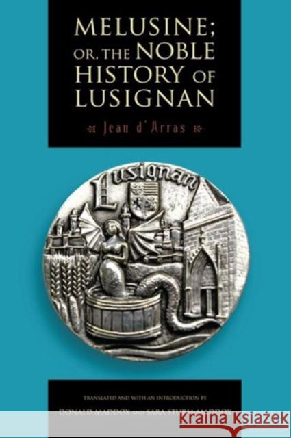 Melusine; Or, the Noble History of Lusignan D'Arras, Jean 9780271054124 Penn State University Press - książka