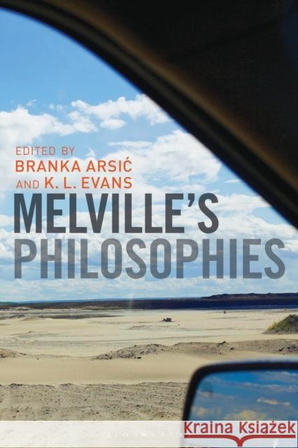 Melville's Philosophies Branka Arsic K. L. Evans 9781501347504 Bloomsbury Academic - książka