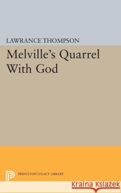 Melville's Quarrel with God Thompson, Lawrance Roger 9780691623719 John Wiley & Sons - książka