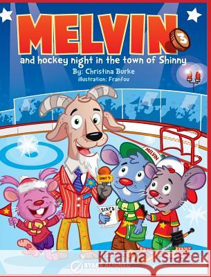 Melvin and Hockey Night in the Town of Shinny (Hardcover) Christina Burke, Franfou 9781775340409 Christina Burke - książka