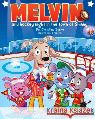 Melvin and Hockey Night in the Town of Shinny (Softcover) Christina Burke, Franfou 9781775340416 Christina Burke - książka