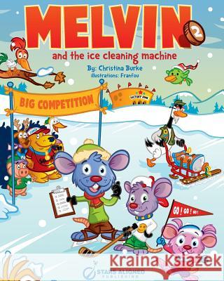Melvin and the Ice Cleaning Machine (Softcover) Christina Burke Franfou 9780991856145 Christina Burke - książka