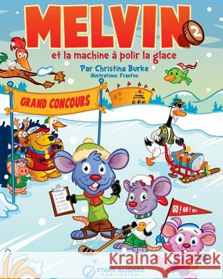 Melvin Et La Machine a Polir La Glace (Broche) Christina Burke Anne Minguet  9780991856176 Christina Burke - książka