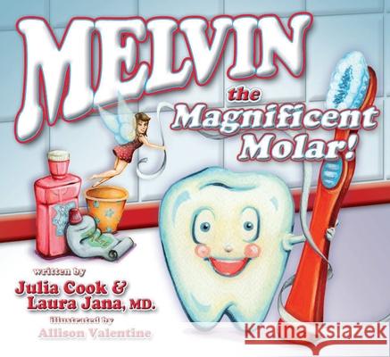 Melvin the Magnificent Molar Julia Cook Laura Jana Allison Valentine 9781931636742 National Center for Youth Issues - książka