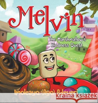Melvin The Marshmallow's Kindness Quest Imoleayo (Ayo) Adeyeri 9781968537302 Write and Release Publishing - książka