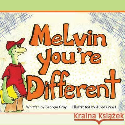 Melvin, You're Different Georgia Gray Julee Crews Valerie Williams 9780692496039 Valerie L. Williams - książka