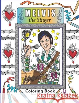 Melvis the Singer Coloring Book: Coloring Book Nancy Marasa 9781535124881 Createspace Independent Publishing Platform - książka