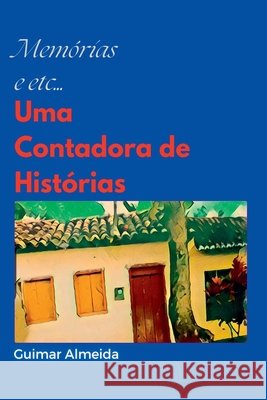Mem?rias E Etc... Guimar Almeida 9786501180427 Clube de Autores - książka