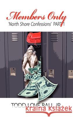 Members Only North Shore Confessions Part One Jr. Todd Ball 9781606938072 Eloquent Books - książka