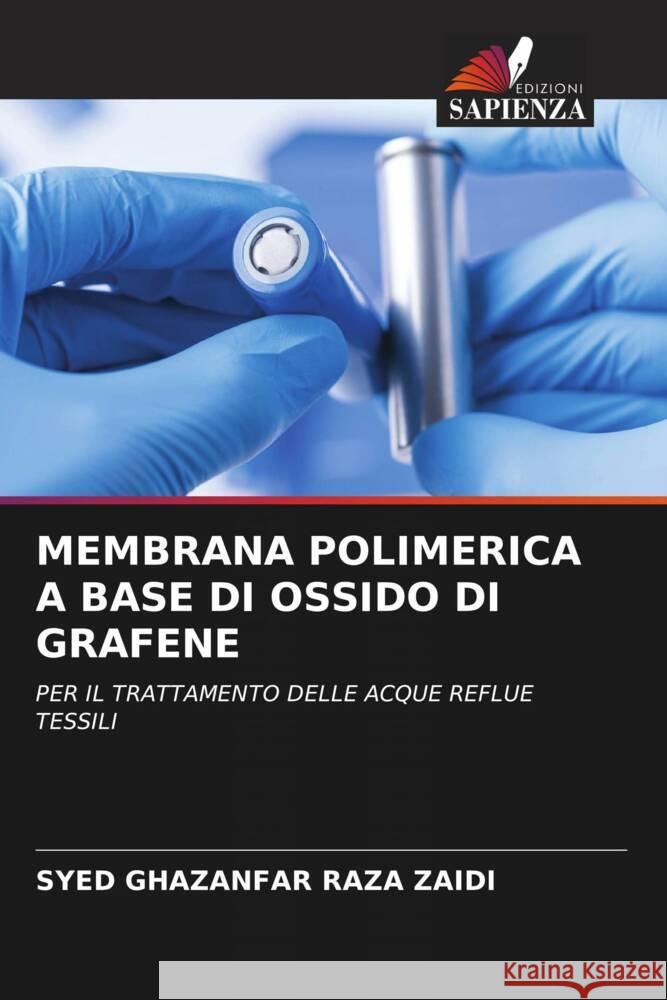Membrana Polimerica a Base Di Ossido Di Grafene Syed Ghazanfar Raz 9786206870630 Edizioni Sapienza - książka