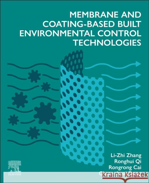 Membrane and Coating-Based Built Environmental Control Technologies Chuanshuai (South China University of Technology, China) Dong 9780443341953 Elsevier - książka