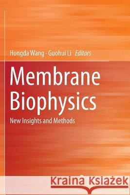 Membrane Biophysics: New Insights and Methods Wang, Hongda 9789811349522 Springer - książka