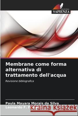 Membrane come forma alternativa di trattamento dell'acqua Silva, Paula Mayara Morais da, Fraceto, Leonardo F. 9786200752109 Edizioni Sapienza - książka