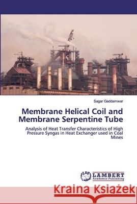 Membrane Helical Coil and Membrane Serpentine Tube Gaddamwar, Sagar 9786200504302 LAP Lambert Academic Publishing - książka