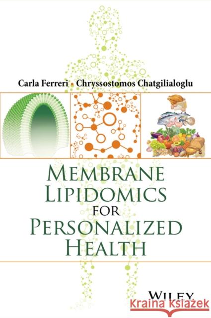 Membrane Lipidomics for Personalized Health Chatgilialoglu, Chryssostomos 9781118540329 John Wiley & Sons - książka
