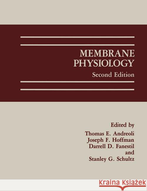 Membrane Physiology Thomas E. Andreoli Darrell D. Fanestil Joseph F. Hoffman 9780306426971 Plenum Medical Book Company - książka