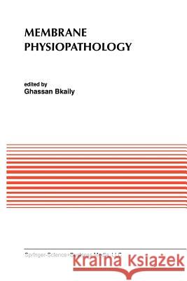 Membrane Physiopathology Ghassan Bkaily 9781461361213 Springer - książka