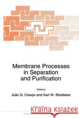 Membrane Processes in Separation and Purification J. G. Crespo Karl W. Boddeker 9789048144235 Not Avail - książka