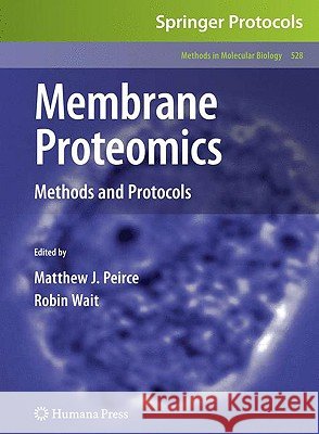 Membrane Proteomics: Methods and Protocols Peirce, Matthew J. 9781603273091  - książka