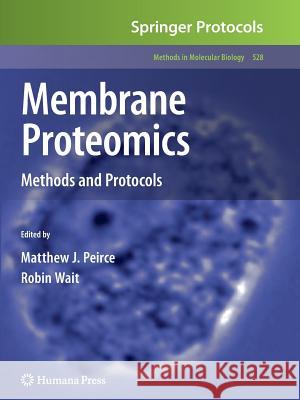 Membrane Proteomics: Methods and Protocols Peirce, Matthew J. 9781617378898 Not Avail - książka