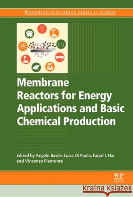 Membrane Reactors for Energy Applications and Basic Chemical Production Basile, Angelo Di Paola, Luisa Piemonte, Vincenzo 9781782422235 Elsevier Science - książka