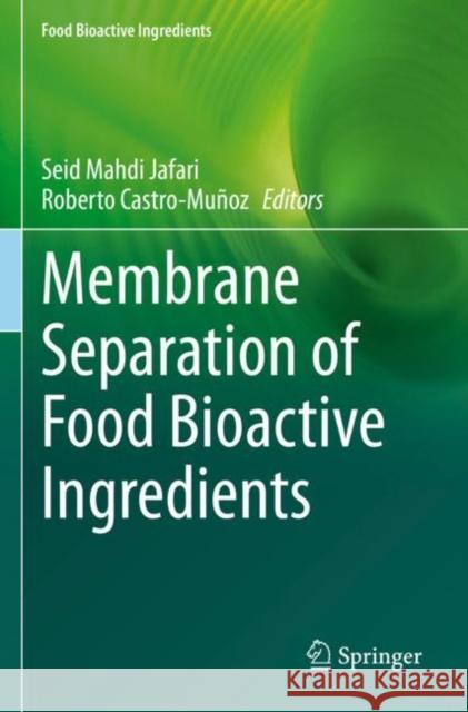 Membrane Separation of Food Bioactive Ingredients Seid Mahdi Jafari Roberto Castro-Mu?oz 9783030846459 Springer - książka