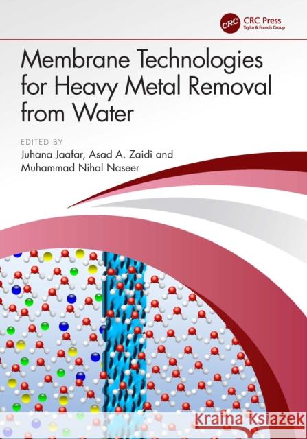 Membrane Technologies for Heavy Metal Removal from Water  9781032353050 Taylor & Francis Ltd - książka