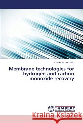 Membrane technologies for hydrogen and carbon monoxide recovery David Oana Cristina 9783659358524 LAP Lambert Academic Publishing - książka