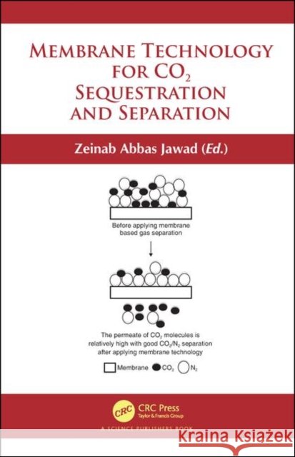 Membrane Technology for Co2 Sequestration Zeinab Abbas Jawad 9781138504509 CRC Press - książka