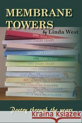 Membrane Towers: Poetry through the years Linda West 9781782228882 Paragon Publishing - książka