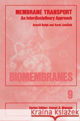 Membrane Transport: An Interdisciplinary Approach Kotyk, Arnost 9781468433357 Springer - książka
