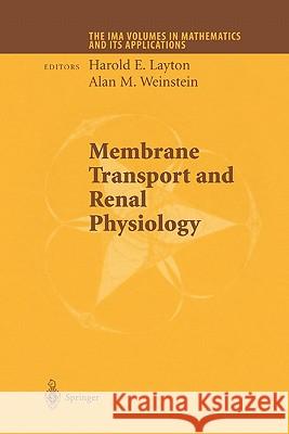 Membrane Transport and Renal Physiology Harold E. Layton Alan M. Weinstein 9781441930200 Not Avail - książka