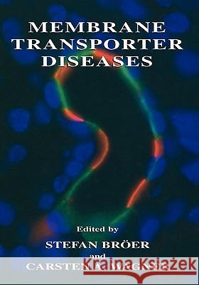 Membrane Transporter Diseases Stefan Broer Carsten A. Wagner Stefan Brver 9780306478833 Plenum Publishing Corporation - książka