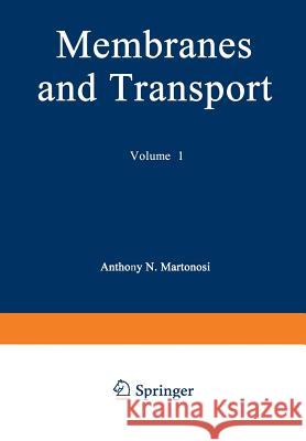 Membranes and Transport: Volume 1 Martonosi, Anthony N. 9781468440843 Springer - książka