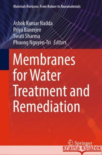 Membranes for Water Treatment and Remediation Ashok Kumar Nadda Priya Banerjee Swati Sharma 9789811991752 Springer - książka