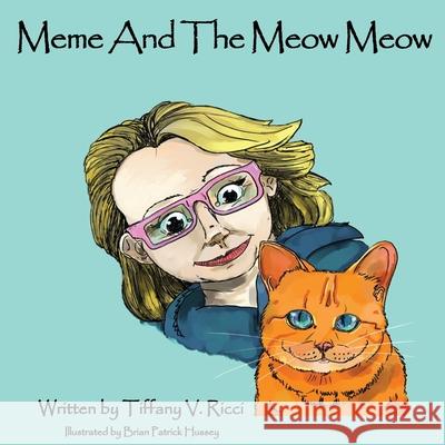 Meme And The Meow Meow Brian Patrick Hussey, Tiffany V Ricci 9798332857638 Independently Published - książka