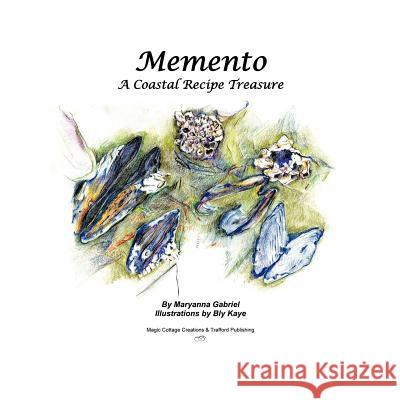 Memento: A Coastal Recipe Treasure Gabriel, Maryanna 9781425186975 Trafford Publishing - książka