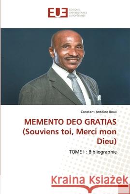 MEMENTO DEO GRATIAS (Souviens toi, Merci mon Dieu) Constant Antoine Roux 9786138397403 Editions Universitaires Europeennes - książka