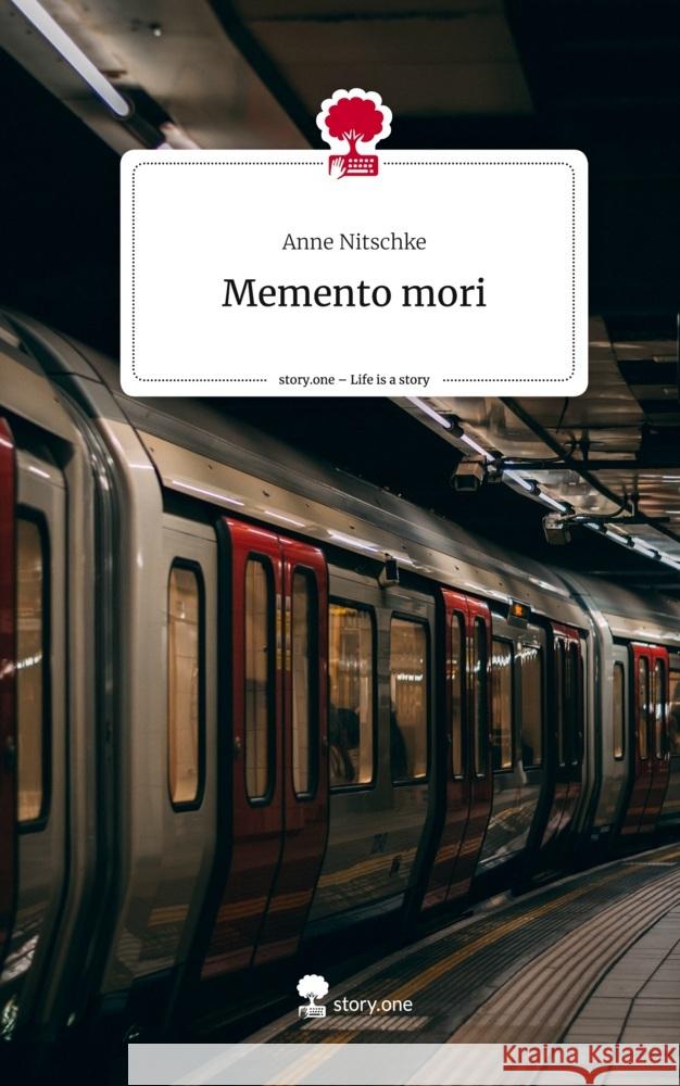 Memento mori. Life is a Story - story.one Nitschke, Anne 9783710865459 story.one publishing - książka