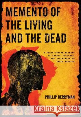 Memento of the Living and the Dead Phillip Berryman 9781532690877 Resource Publications (CA) - książka
