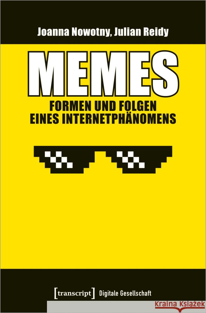 Memes - Formen und Folgen eines Internetphänomens Nowotny, Joanna, Reidy, Julian 9783837661248 transcript Verlag - książka